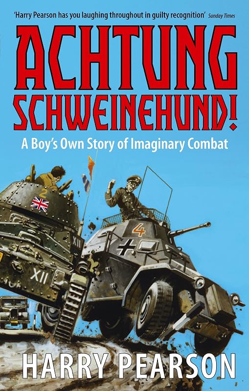 Achtung Schweinehund!: A Boy's Own Story of Imaginary Combat by Harry Pearson