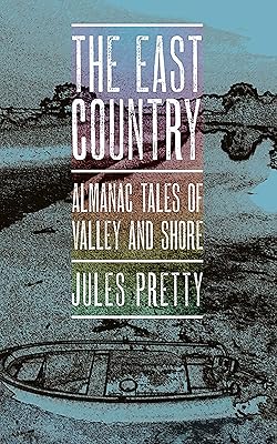 The East Country: Almanac Tales of Valley and Shore