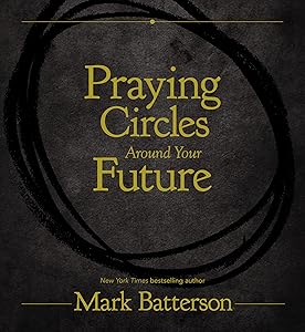 Praying Circles Around Your Future