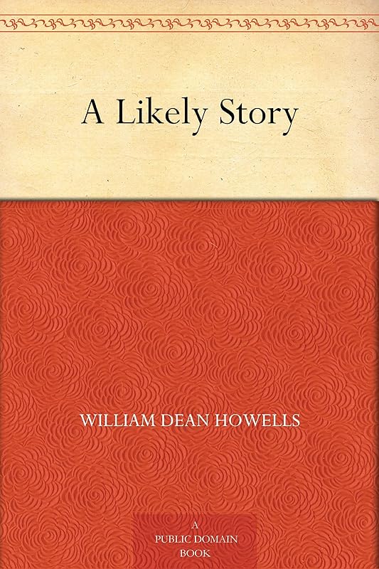 A Likely Story by William Dean Howells