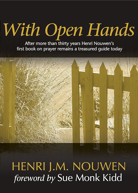 With Open Hands by Henri J. M. Nouwen