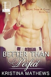 Better Than Perfect (More Than A Game series Book 1) by Kristina Mathews