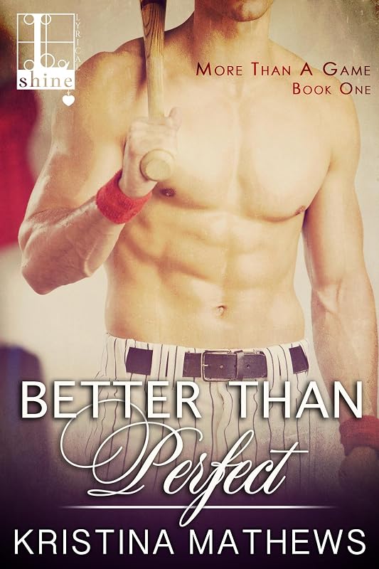 Better Than Perfect (More Than A Game series Book 1) by Kristina Mathews