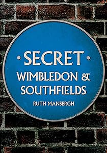 Secret Wimbledon & Southfields by Ruth Mansergh