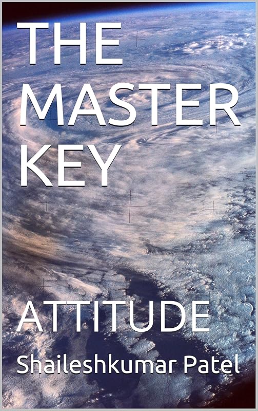 THE MASTER KEY: ATTITUDE (IREP Book 2) by Shaileshkumar Patel