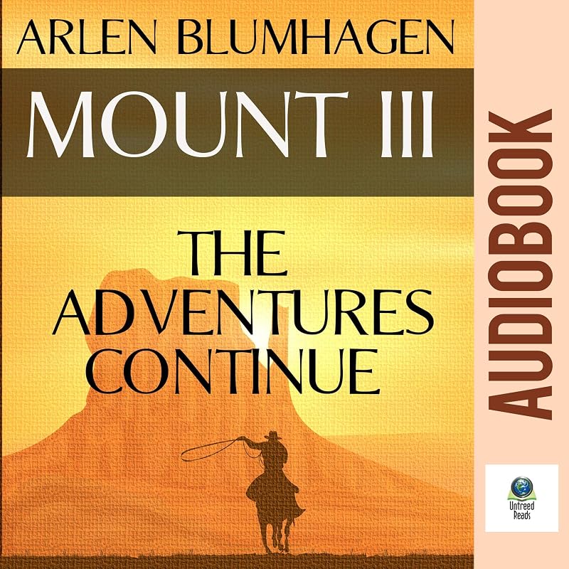 Mount III: The Adventures Continue: Mount, Book 3 by Arlen Blumhagen