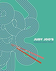 Judy Joo's Korean Soul Food: Authentic dishes and modern twists by Judy Joo