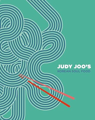 Judy Joo's Korean Soul Food: Authentic dishes and modern twists