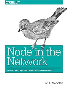 Node in the Network: Scaling and Deploying Modern App Architectures by Lori A. MacVittie
