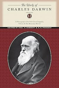 The Works of Charles Darwin, Volume 12: A Monograph of the Sub-Class Cirripedia, Volume II: The Balanidae (Part One) (The Works of Charles Darwin, 12)