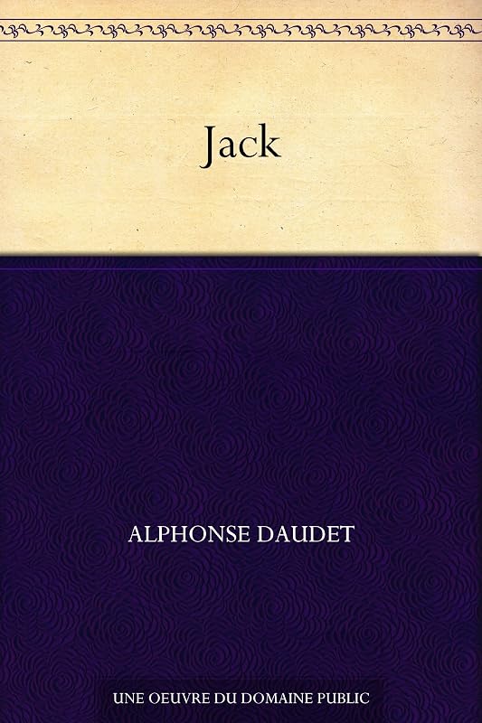 Jack (French Edition) by Alphonse Daudet
