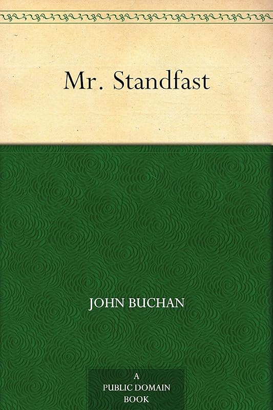 Mr. Standfast (Richard Hannay Book 3) by John Buchan