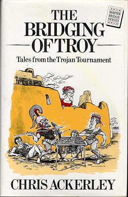 The Bridging of Troy or Tales from the Trojan Tournament (Master Bridge Series)