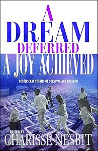 A Dream Deferred, a Joy Achieved: Stories of Struggle and Triumph by Charisse Nesbit