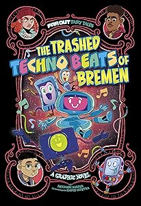 The Trashed Techno Beats of Bremen (Far Out Fairy Tales)