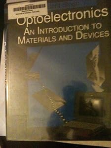 Optoelectronics: An Introduction to Materials and Devices (Electrical and Computer Engineering) by Jasprit Singh