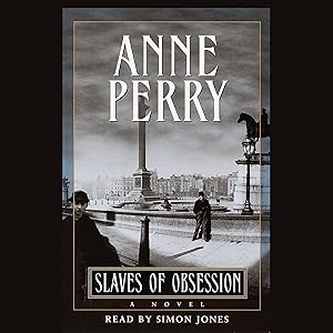 Slaves of Obsession: William Monk Series, Book 11