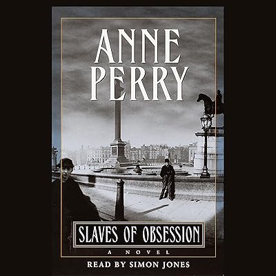 Slaves of Obsession: William Monk Series, Book 11