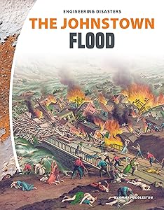 Johnstown Flood (Engineering Disasters)