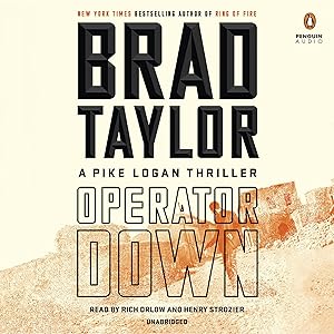 Operator Down: A Pike Logan Thriller by Brad Taylor