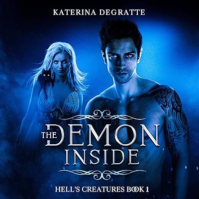 The Demon Inside: Hell's Creatures, Book 1