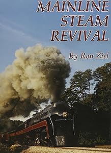 Mainline Steam Revival by Ron Ziel