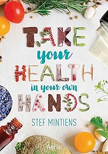 Take Your Health in Your Own Hands by Stef Mintiens