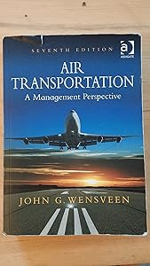 Air Transportation: A Management Perspective by John G. Wensveen