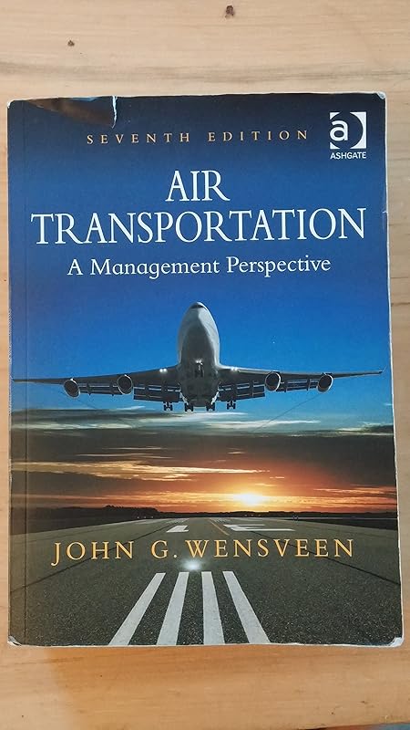Air Transportation: A Management Perspective by John G. Wensveen