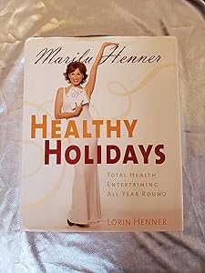 Healthy Holidays: Total Health Entertaining All Year Round by Marilu Henner