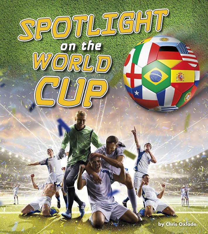 Spotlight On The World Cup by Chris Oxlade