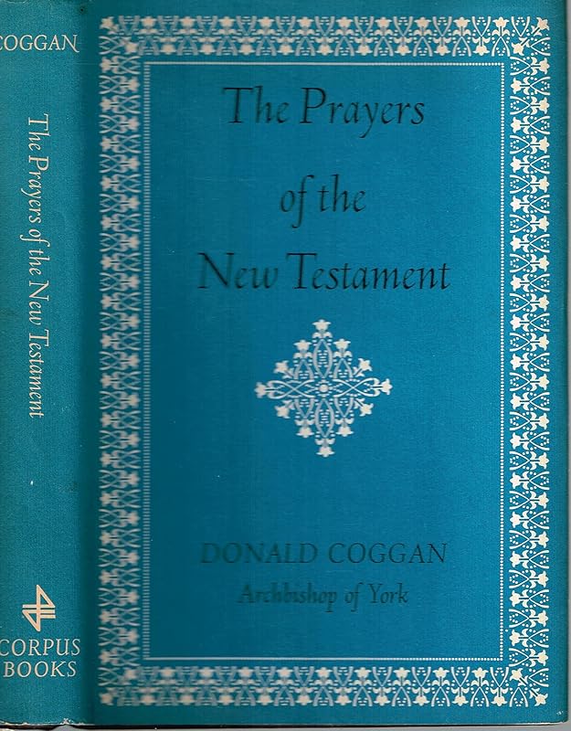 The Prayers Of The New Testament by Donald Coggan