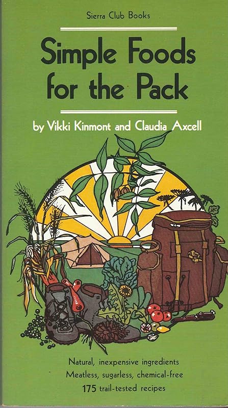 Simple Foods for the Pack: Sierra Club Books by Vikki Kinmont