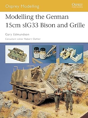 Modelling the German 15cm sIG33 Bison and Grille (Osprey Modelling)