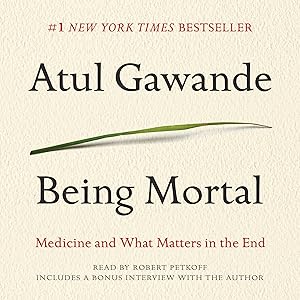 Being Mortal: Medicine and What Matters in the End