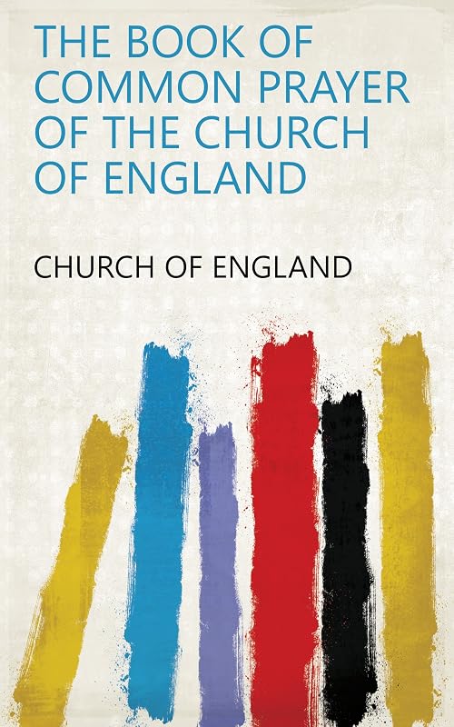 The book of common prayer of the church of England by Church of England