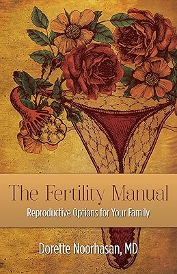 The Fertility Manual: Reproductive Options for Your Family