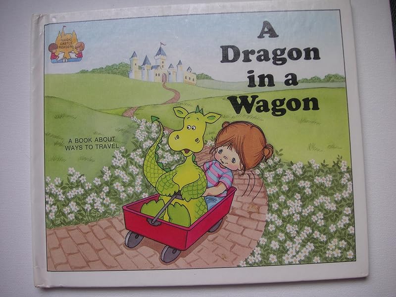 A dragon in a wagon (Magic castle readers) by Jane Belk Moncure