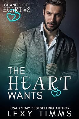 The Heart Wants: Billionaire Medical Romance (Change of Heart Series Book 2)