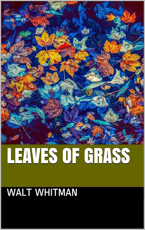 Leaves of grass by Walt Whitman