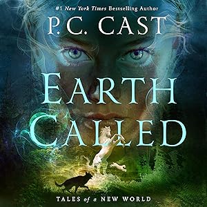 Earth Called: Tales of a New World, Book 4 by P.C. Cast