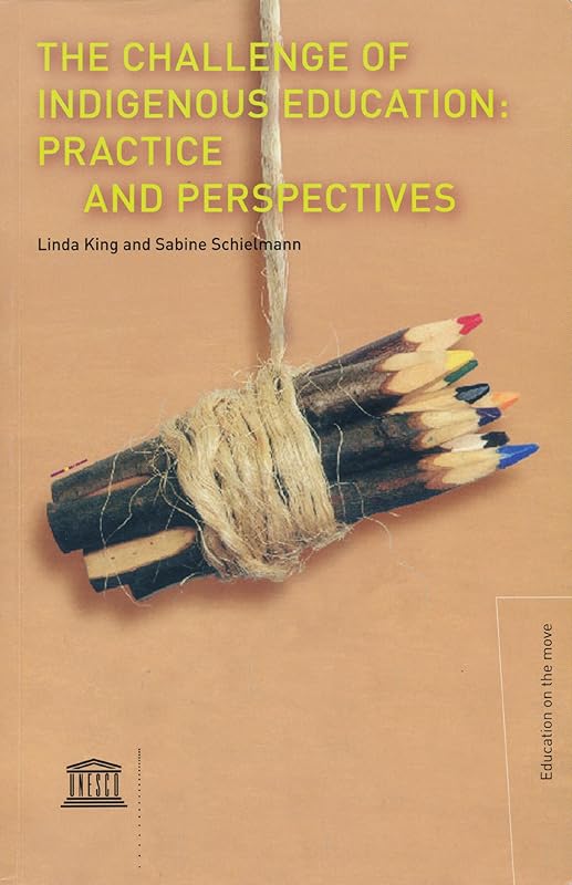 Challenge Of Indigenous Education: Practice And Perspectives by COLLECTIF