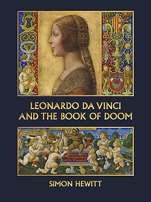 Leonardo da Vinci and The Book of Doom: Bianca Sforza, The Sforziada and Artful Propaganda in Renaissance Milan