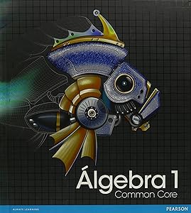 HIGH SCHOOL MATH COMMON CORE VERSION SPANISH ALGEBRA 1 STUDENT EDITION