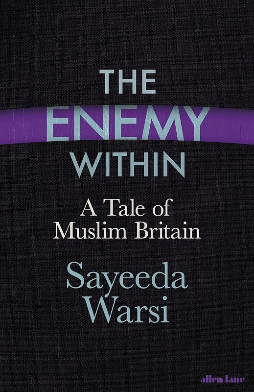The Enemy Within: A Tale of Muslim Britain by Sayeeda Warsi