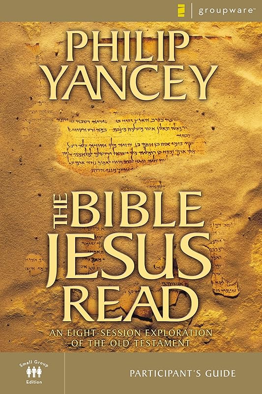 The Bible Jesus Read Participant's Guide by Philip Yancey