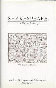 Shakespeare: The Play of History