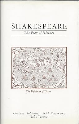 Shakespeare: The Play of History