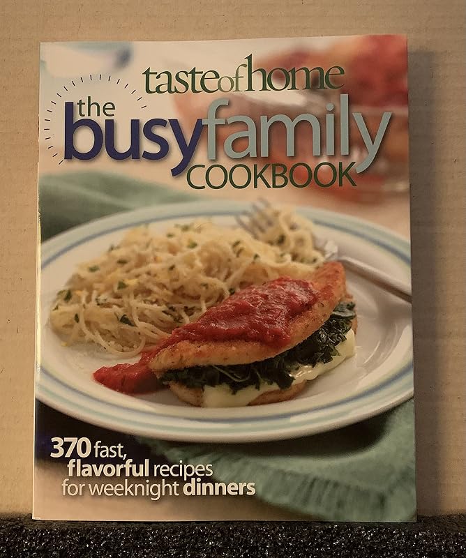 Taste of Home: Busy Family Cookbook: 370 Recipes for Weeknight Dinners by Taste of Home