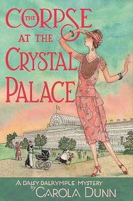 The Corpse at the Crystal Palace: A Daisy Dalrymple Mystery (Daisy Dalrymple Mysteries Book 23)